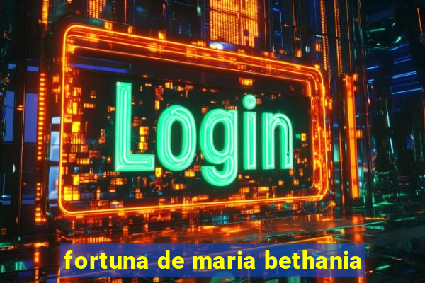 fortuna de maria bethania